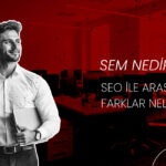 seo ve sem arasındaki farklar